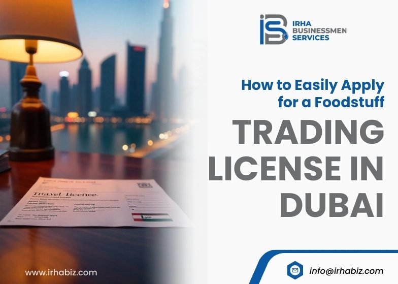 Steps to apply for a foodstuff trading licence in Dubai 2025 edition